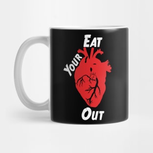 Eat Your Heart Out - White Text Mug